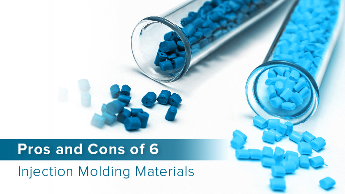 Pros and Cons of 6 Injection Molding Materials_How to Develop a Robust Design for Successful Manufacturing